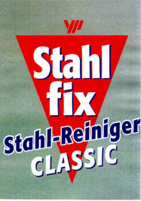 YP Stahl fix Stahl-Reiniger CLASSIC Logo (DPMA, 08.07.1999)