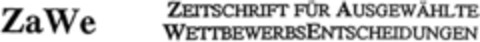 ZaWe ZEITSCHRIFT FÜR AUSGEWÄHLTE WETTBEWERBSENTSCHEIDUNGEN Logo (DPMA, 18.05.1993)