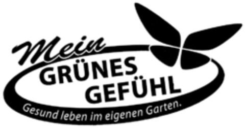 Mein GRÜNES GEFÜHL Gesund leben im eigenen Garten. Logo (DPMA, 11.03.2009)