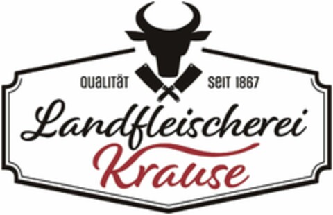 Landfleischerei Krause QUALITÄT SEIT 1867 Logo (DPMA, 29.07.2021)