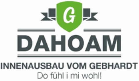 G DAHOAM INNENAUSBAU VOM GEBHARDT Do fühl i mi wohl! Logo (DPMA, 27.07.2022)