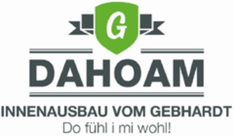 G DAHOAM INNENAUSBAU VOM GEBHARDT Do fühl i mi wohl! Logo (DPMA, 07/27/2022)