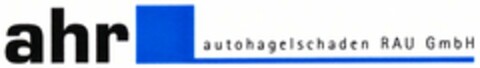 ahr autohagelschaden RAU GmbH Logo (DPMA, 12/03/2003)