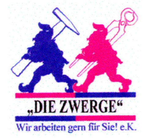 "DIE ZWERGE" Wir arbeiten gerne für Sie! e.K. Logo (DPMA, 02/11/1999)