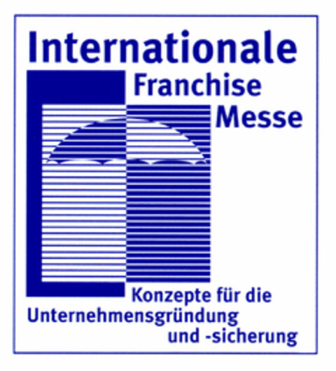 Internationale Franchise Messe Konzepte für die Unternehmensgründung und -sicherung Logo (DPMA, 08/28/1999)