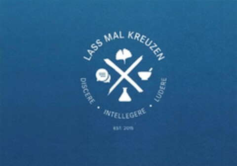 LASS MAL KREUZEN DISCERE INTELLEGERE LUDERE EST. 2015 Logo (DPMA, 16.07.2015)