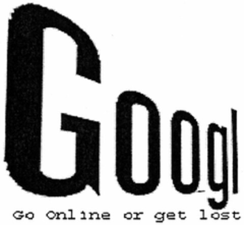 Googl Go Online or get lost Logo (DPMA, 02/16/2005)