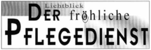 Lichtblick DER fröhliche PFLEGEDIENST Logo (DPMA, 05.07.2006)