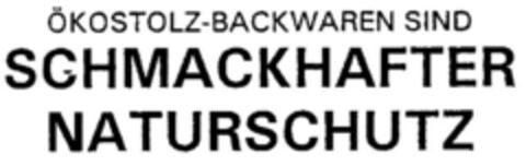 ÖKOSTOLZ-BACKWAREN SIND SCHMACKHAFTER NATURSCHUTZ Logo (DPMA, 07.12.1994)