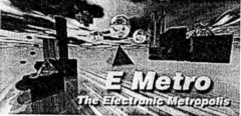 E Metro The Electronic Metropolis Logo (DPMA, 27.11.1995)