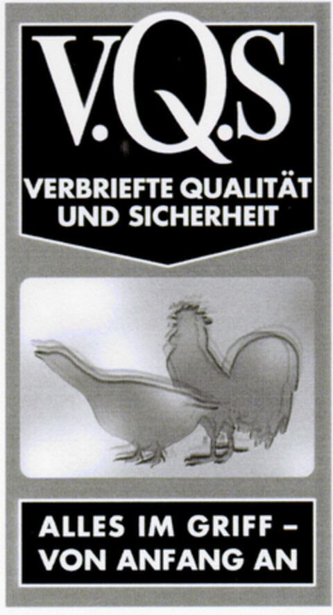 V.Q.S VERBRIEFTE QUALITÄT UND SICHERHEIT ALLES IM GRIFF - VON ANFANG AN Logo (DPMA, 24.02.2001)