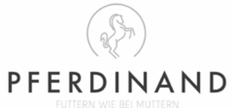 PFERDINAND FUTTERN WIE BEI MUTTERN Logo (DPMA, 06.11.2023)