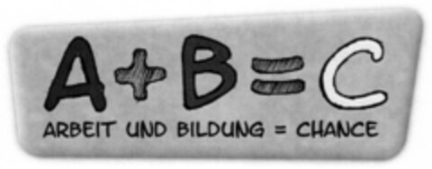 A + B = C ARBEIT UND BILDUNG = CHANCE Logo (DPMA, 08/14/2009)