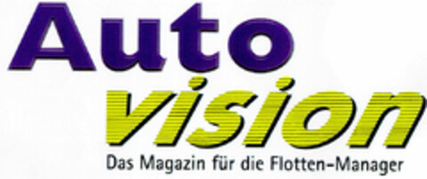 Auto vision Das Magazin für die Flotten-Manager Logo (DPMA, 16.05.1998)