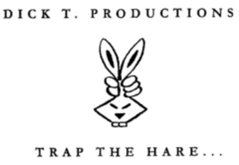 DICK T. PRODUCTIONS TRAP THE HARE... Logo (DPMA, 07.03.2001)