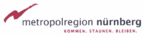 metropolregion nürnberg KOMMEN. STAUNEN. BLEIBEN. Logo (DPMA, 02.06.2006)