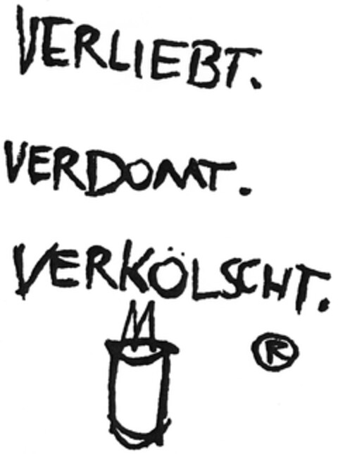 VERLIEBT. VERDOMT. VERKÖLSCHT. Logo (DPMA, 30.10.2006)