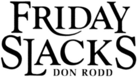 FRIDAY SLACKS DON RODD Logo (DPMA, 07.09.1995)