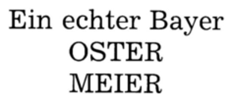Ein echter Bayer OSTER MEIER Logo (DPMA, 21.03.1989)