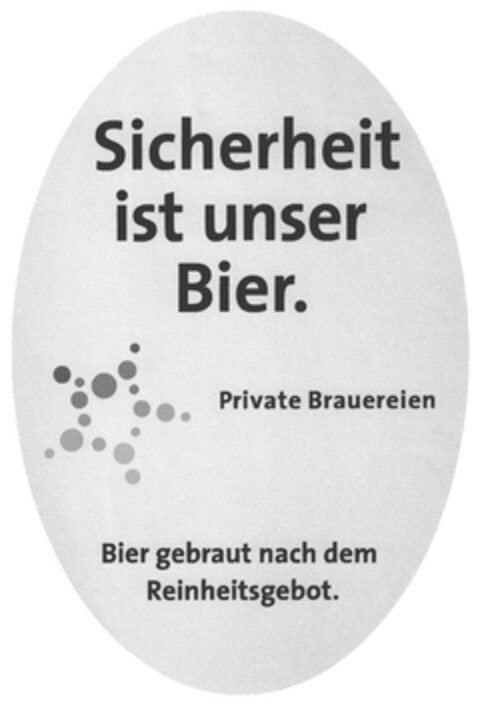 Sicherheit ist unser Bier. Private Brauereien Bier gebraut nach dem Reinheitsgebot. Logo (DPMA, 08.10.2012)