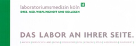 laboratoriumsmedizin köln DRES. MED. WISPLINGHOFF UND KOLLEGEN DAS LABOR AN IHRER SEITE. Logo (DPMA, 12.12.2006)