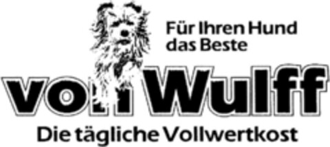 Für Ihren Hund das Beste von Wulff Die tägliche Vollwertkost Logo (DPMA, 22.12.1992)