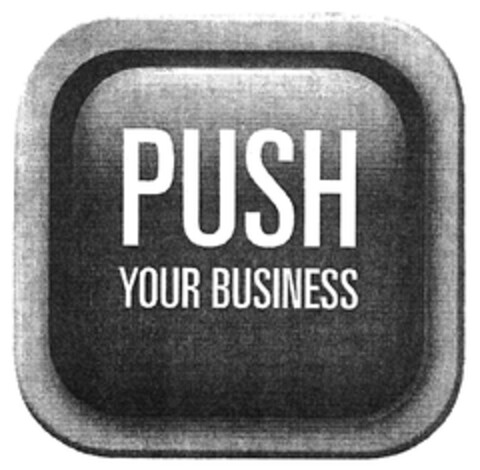 PUSH YOUR BUSINESS Logo (DPMA, 27.02.2009)