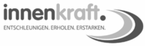 innenkraft. ENTSCHLEUNIGEN.ERHOLEN.ERSTARKEN. Logo (DPMA, 08.11.2013)