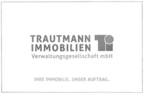 TRAUTMANN IMMOBILIEN Verwaltungsgesellschaft mbH IHRE IMMOBILIE. UNSER AUFTRAG. Logo (DPMA, 02.10.2014)