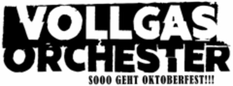 VOLLGAS ORCHESTER SOOO GEHT OKTOBERFEST!!! Logo (DPMA, 27.05.2021)