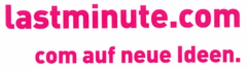 lastminute.com com auf neue Ideen. Logo (DPMA, 19.07.2004)