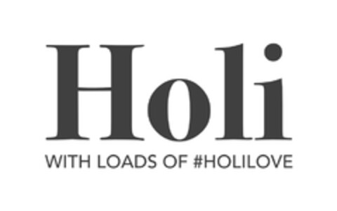 Holi WITH LOADS OF #HOLILOVE Logo (DPMA, 31.05.2018)