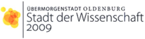 ÜBERMORGENSTADT OLDENBURG Stadt der Wissenschaft 2009 Logo (DPMA, 10.11.2008)