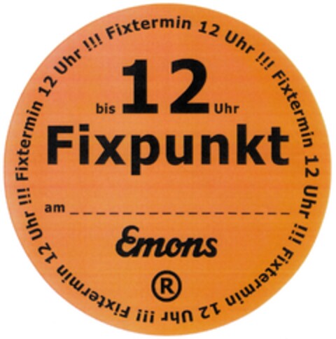 Emons bis 12 Uhr Fixpunkt Fixtermin 12 Uhr !!! Logo (DPMA, 04.10.2013)