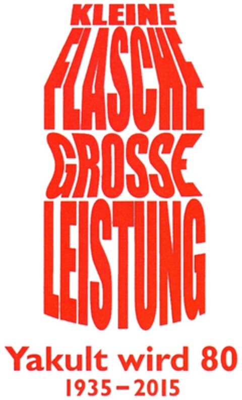 KLEINE FLASCHE GROSSE LEISTUNG Yakult wird 80 1935-2015 Logo (DPMA, 01/28/2015)