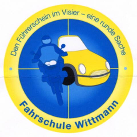 Fahrschule Wittmann Den Führerschein im Visier - eine runde Sache Logo (DPMA, 04/18/2006)