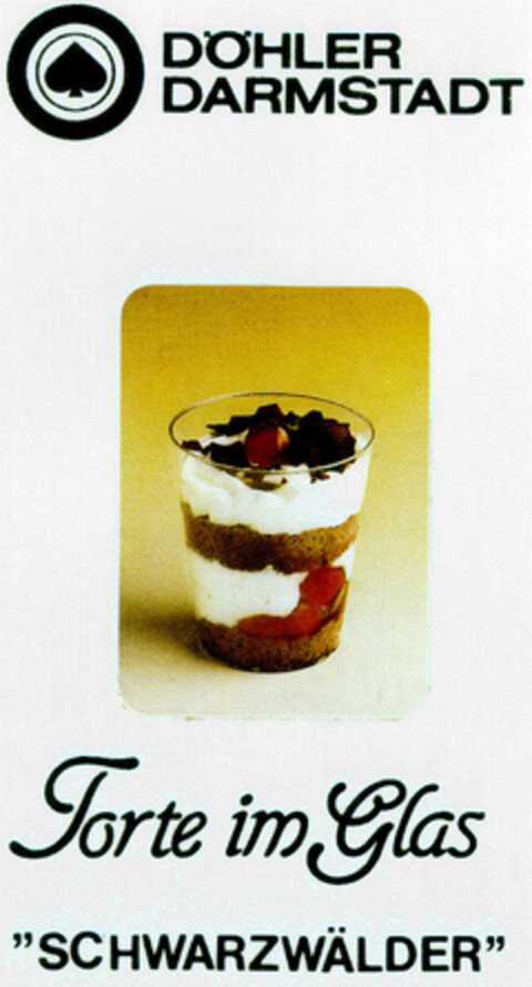 DÖHLER DARMSTADT Torte im Glas "SCHWARZWÄLDER" Logo (DPMA, 15.05.1985)