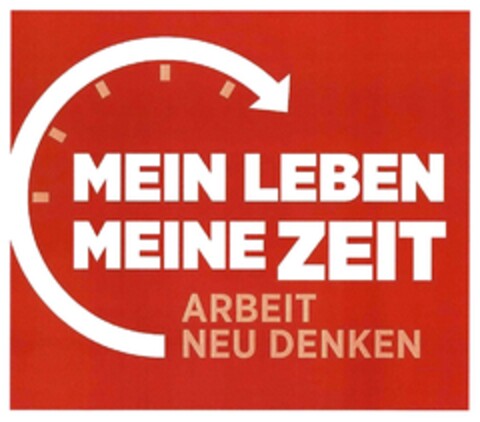 MEIN LEBEN MEINE ZEIT ARBEIT NEU DENKEN Logo (DPMA, 02/20/2017)