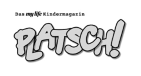 Das my life Kindermagazin PLATSCH! Logo (DPMA, 27.08.2019)