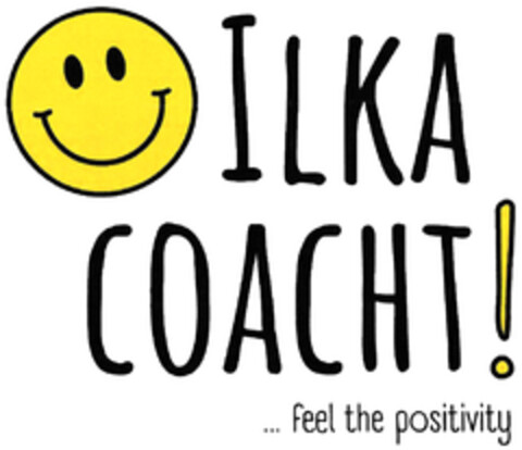 ILKA COACHT! ...feel the positivity Logo (DPMA, 28.02.2024)