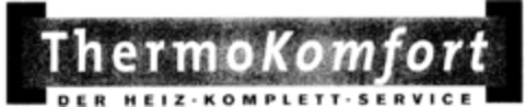 ThermoKomfort DER HEIZ-KOMPLETT-SERVICE Logo (DPMA, 19.02.1997)
