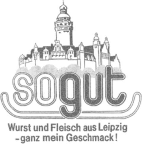 so gut Wurst und Fleisch aus Leipzig Logo (DPMA, 19.04.1993)