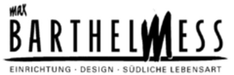 max BARTHELMESS EINRICHTUNG·DESIGN·SÜDLICHE LEBENSART Logo (DPMA, 05.07.2000)