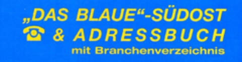 DAS BLAUE-SÜDOST & ADRESSBUCH mit Branchenverzeichnis Logo (DPMA, 10.02.2005)