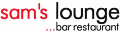 sam's lounge ...bar restaurant Logo (DPMA, 05/24/2006)