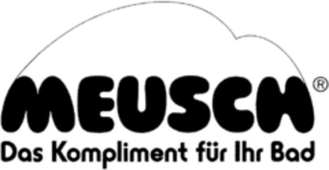 MEUSCH Das Kompliment für ihr Bad Logo (DPMA, 15.09.1992)