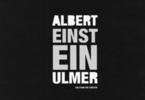 ALBERT EINST EIN ULMER EIN STEIN FÜR EINSTEIN Logo (DPMA, 31.08.2017)