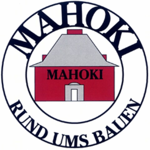 MAHOKI RUND UMS BAUEN Logo (DPMA, 29.08.2005)