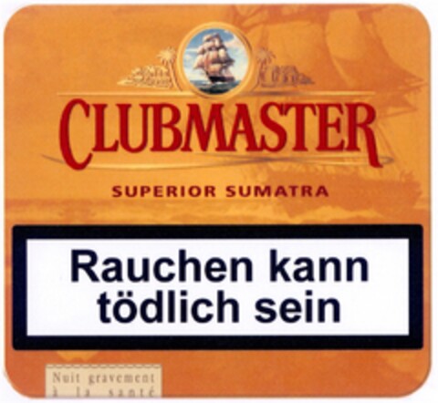 CLUBMASTER SUPERIOR SUMATRA Rauchen kann tödlich sein Logo (DPMA, 01/04/2007)