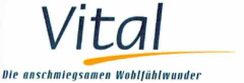 Vital Die anschmiegsamen Wohlfühlwunder Logo (DPMA, 11.11.1999)